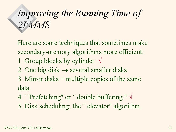 Improving the Running Time of 2 PMMS Here are some techniques that sometimes make Improving the Running Time of 2 PMMS Here are some techniques that sometimes make