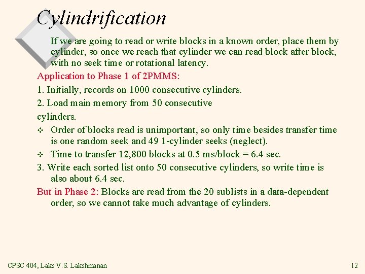 Cylindrification If we are going to read or write blocks in a known order, Cylindrification If we are going to read or write blocks in a known order,