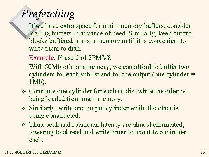 Prefetching v v v If we have extra space for main memory buffers, consider Prefetching v v v If we have extra space for main memory buffers, consider