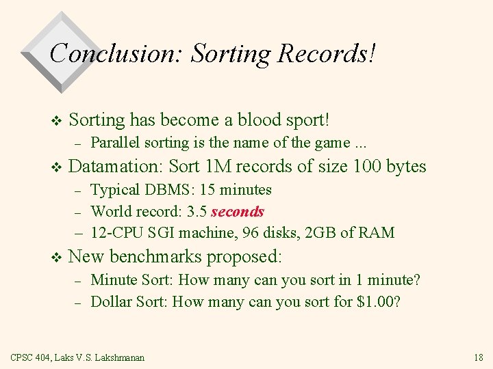 Conclusion: Sorting Records! v Sorting has become a blood sport! – v Parallel sorting Conclusion: Sorting Records! v Sorting has become a blood sport! – v Parallel sorting