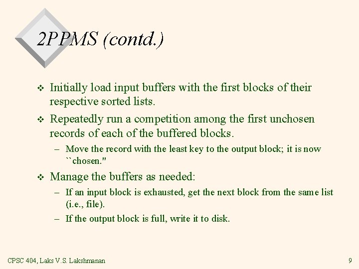 2 PPMS (contd. ) v v Initially load input buffers with the first blocks 2 PPMS (contd. ) v v Initially load input buffers with the first blocks