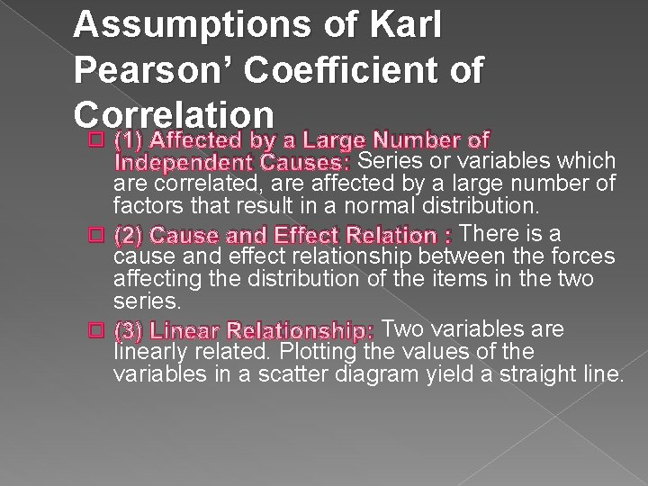 Assumptions of Karl Pearson’ Coefficient of Correlation � (1) Affected by a Large Number