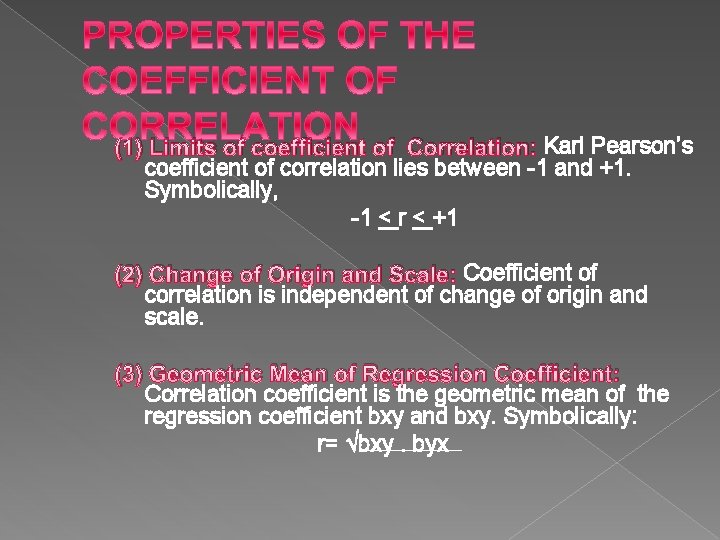 (1) Limits of coefficient of Correlation: Karl Pearson’s coefficient of correlation lies between -1