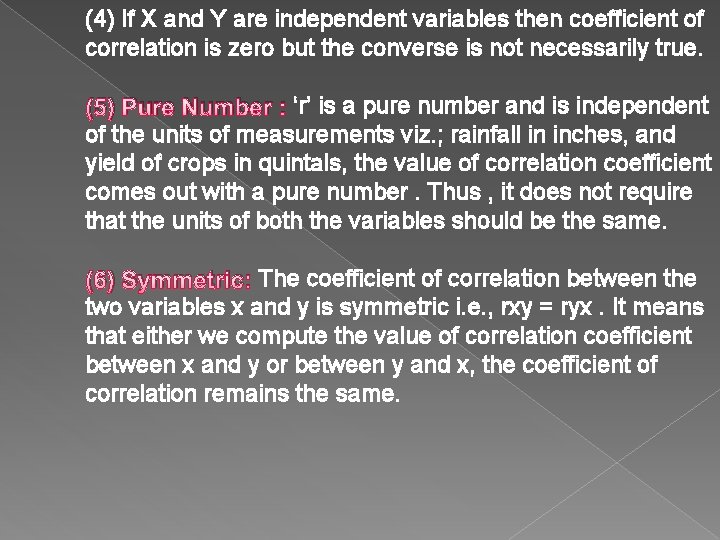 (4) If X and Y are independent variables then coefficient of correlation is zero