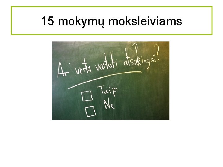 15 mokymų moksleiviams 