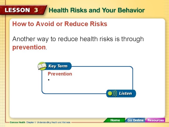 How to Avoid or Reduce Risks Another way to reduce health risks is through