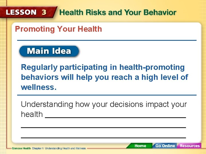 Promoting Your Health Regularly participating in health-promoting behaviors will help you reach a high