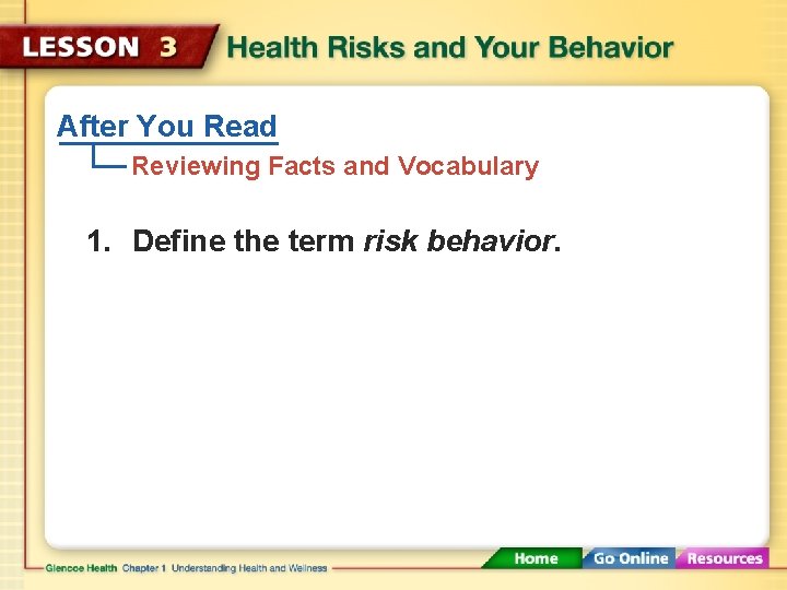 After You Read Reviewing Facts and Vocabulary 1. Define the term risk behavior. 