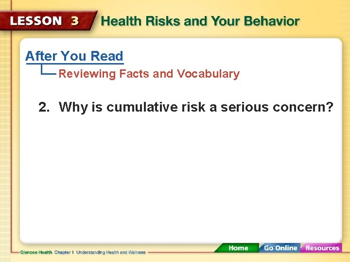 After You Read Reviewing Facts and Vocabulary 2. Why is cumulative risk a serious