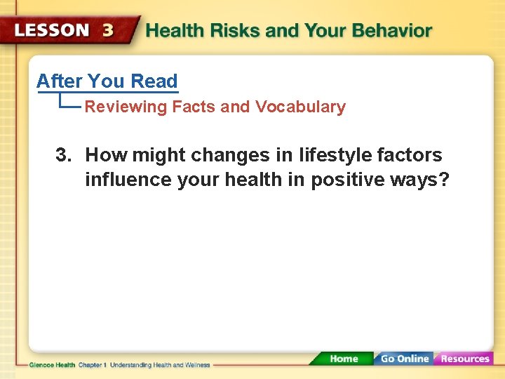 After You Read Reviewing Facts and Vocabulary 3. How might changes in lifestyle factors