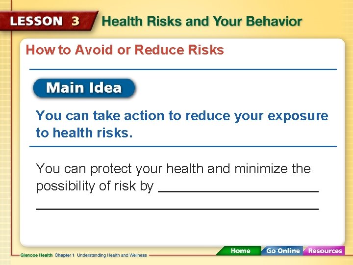 How to Avoid or Reduce Risks You can take action to reduce your exposure