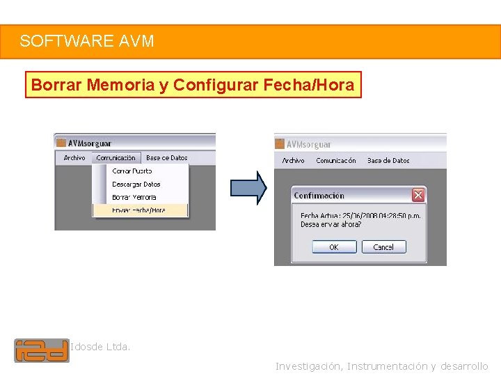 23 SOFTWARE AVM Borrar Memoria y Configurar Fecha/Hora Idosde Ltda. Investigación, Instrumentación y desarrollo