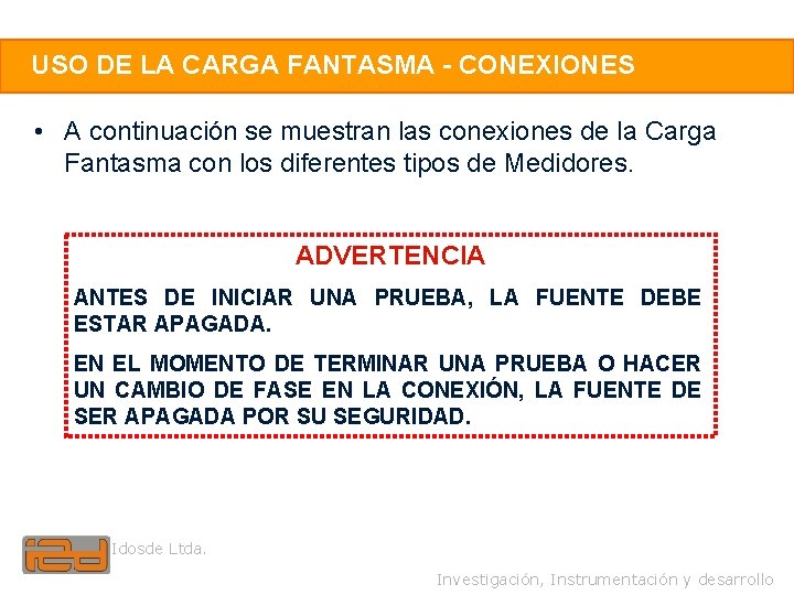 35 USO DE LA CARGA FANTASMA - CONEXIONES • A continuación se muestran las