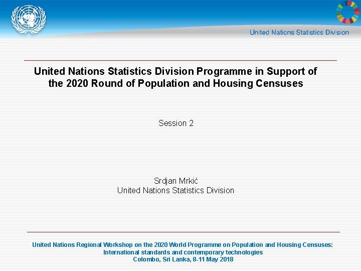 United Nations Statistics Division Programme in Support of the 2020 Round of Population and