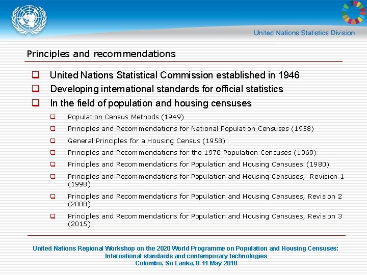 Principles and recommendations q q q United Nations Statistical Commission established in 1946 Developing