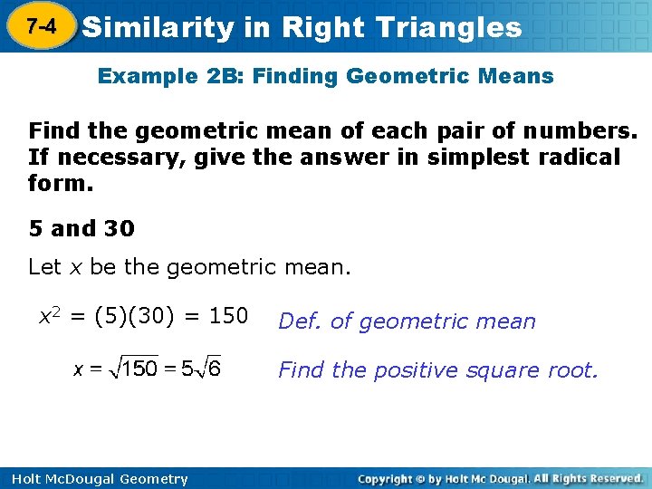 7 -4 Similarity in Right Triangles 8 -1 Example 2 B: Finding Geometric Means