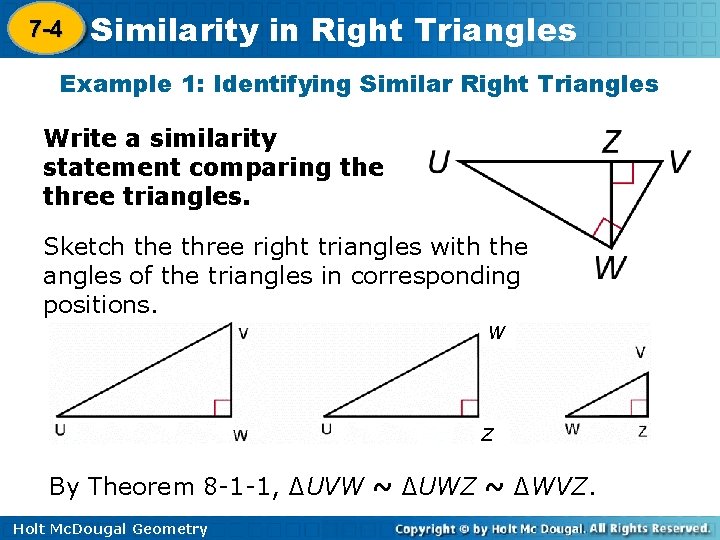 7 -4 Similarity in Right Triangles 8 -1 Example 1: Identifying Similar Right Triangles