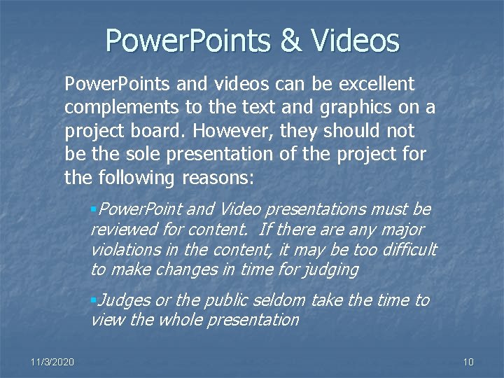 Power. Points & Videos Power. Points and videos can be excellent complements to the