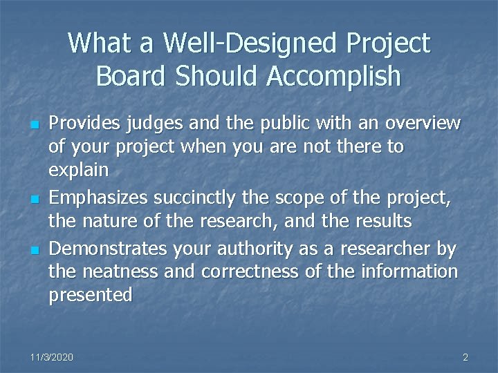 What a Well-Designed Project Board Should Accomplish n n n Provides judges and the