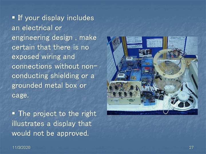 § If your display includes an electrical or engineering design , make certain that