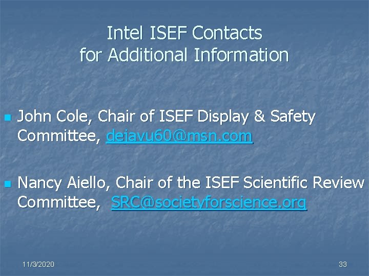 Intel ISEF Contacts for Additional Information n n John Cole, Chair of ISEF Display