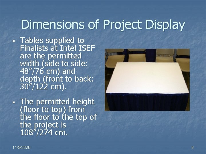 Dimensions of Project Display § § Tables supplied to Finalists at Intel ISEF are