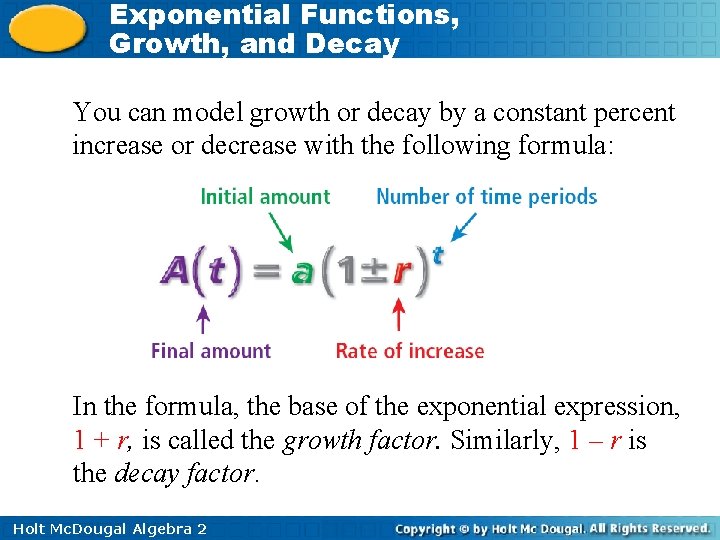 Exponential Functions, Growth, and Decay You can model growth or decay by a constant