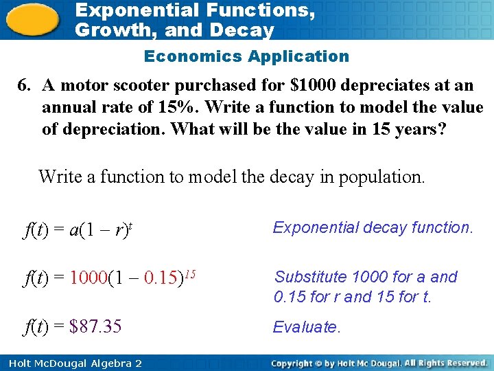 Exponential Functions, Growth, and Decay Economics Application 6. A motor scooter purchased for $1000