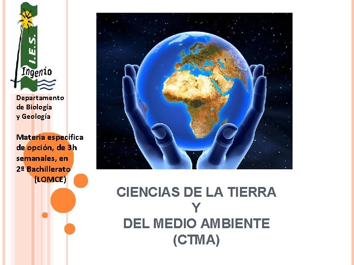 Departamento de Biología y Geología Materia específica de opción, de 3 h semanales, en