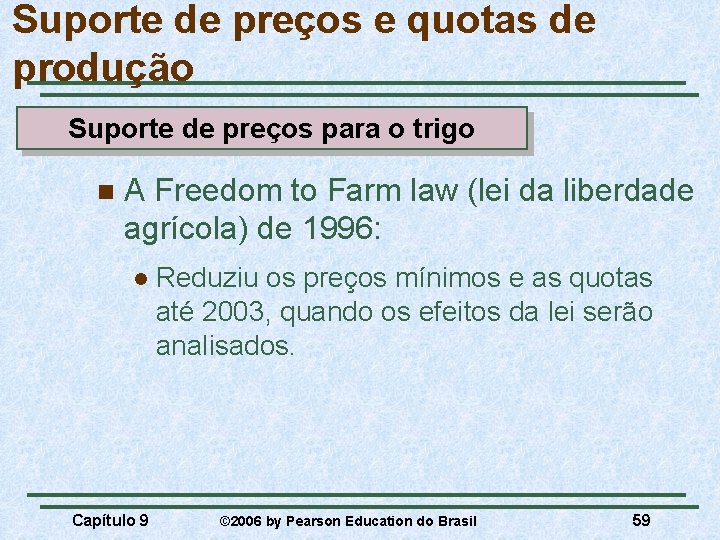 Suporte de preços e quotas de produção Suporte de preços para o trigo n