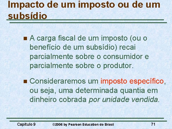 Impacto de um imposto ou de um subsídio n A carga fiscal de um