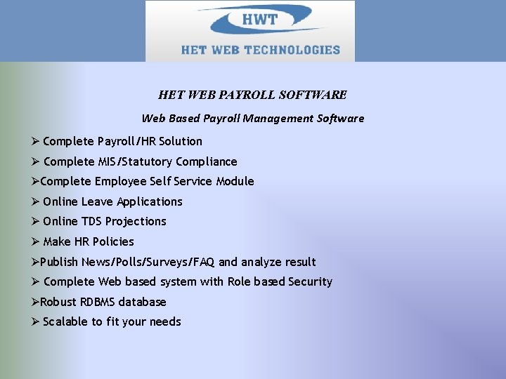 HET WEB PAYROLL SOFTWARE Web Based Payroll Management Software Ø Complete Payroll/HR Solution Ø