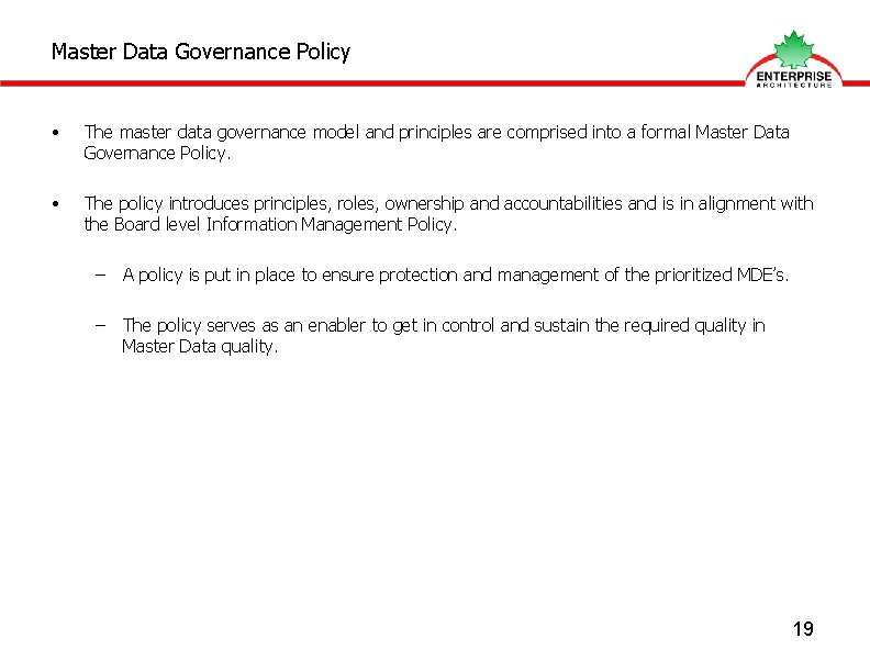 Master Data Governance Policy • The master data governance model and principles are comprised