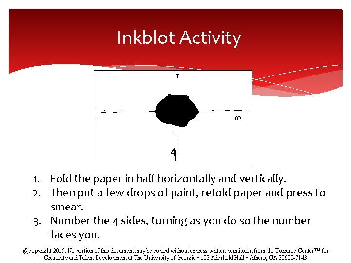 Inkblot Activity 2 Inkblot 3 1 4 4 1. Fold the paper in half