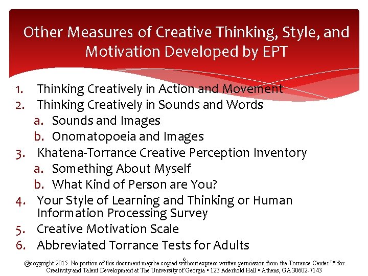 Other Measures of Creative Thinking, Style, and Motivation Developed by EPT 1. Thinking Creatively Other Measures of Creative Thinking, Style, and Motivation Developed by EPT 1. Thinking Creatively