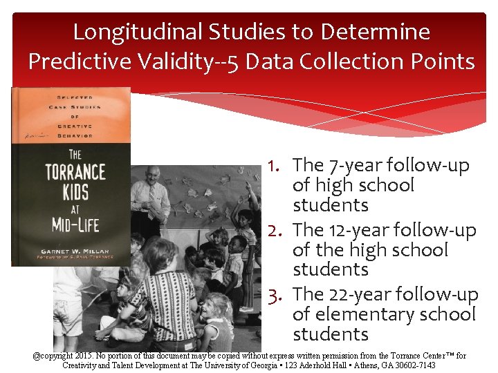 Longitudinal Studies to Determine Predictive Validity--5 Data Collection Points 9 1. The 7 -year