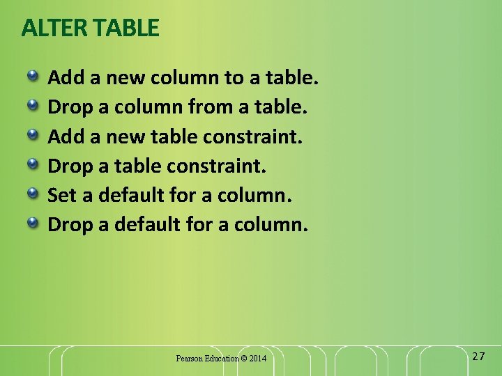 ALTER TABLE Add a new column to a table. Drop a column from a