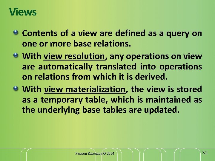Views Contents of a view are defined as a query on one or more