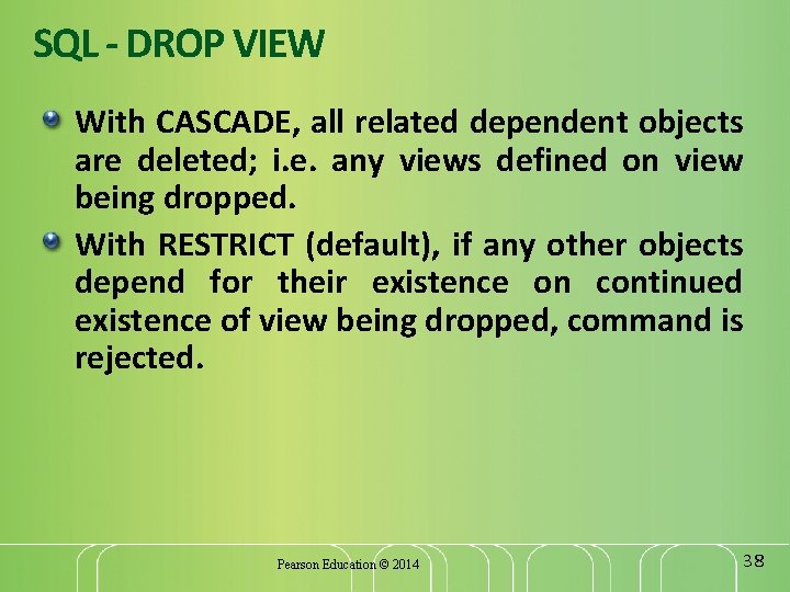 SQL - DROP VIEW With CASCADE, all related dependent objects are deleted; i. e.