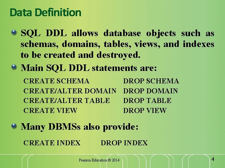 Data Definition SQL DDL allows database objects such as schemas, domains, tables, views, and