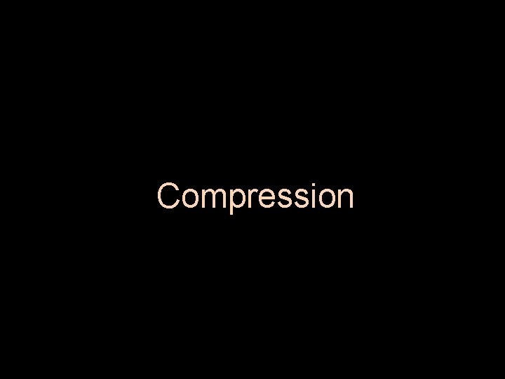 Compression 