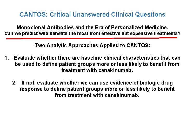 CANTOS: Critical Unanswered Clinical Questions Monoclonal Antibodies and the Era of Personalized Medicine. Can