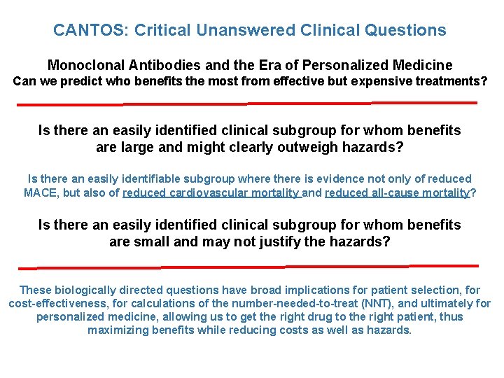 CANTOS: Critical Unanswered Clinical Questions Monoclonal Antibodies and the Era of Personalized Medicine Can