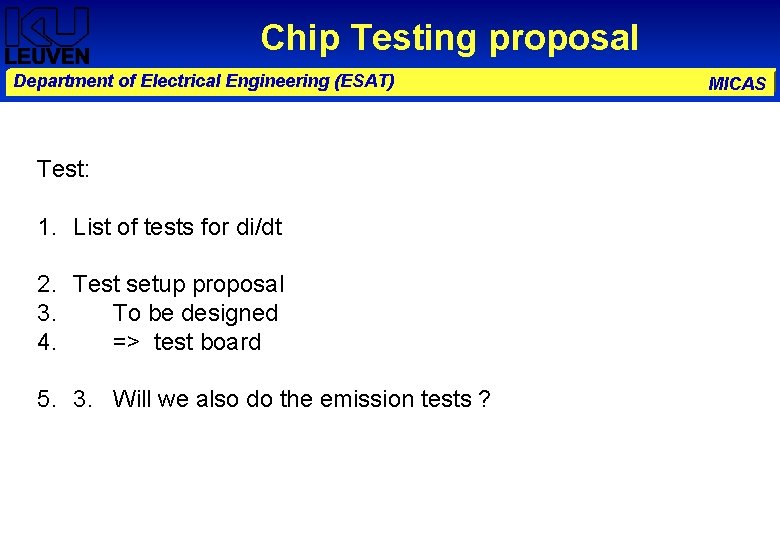 Chip Testing proposal Department of Electrical Engineering (ESAT) Test: 1. List of tests for