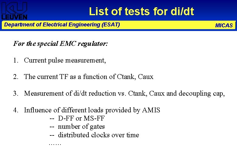 List of tests for di/dt Department of Electrical Engineering (ESAT) MICAS For the special