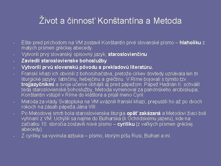 Život a činnosť Konštantína a Metoda - - - Ešte pred príchodom na VM