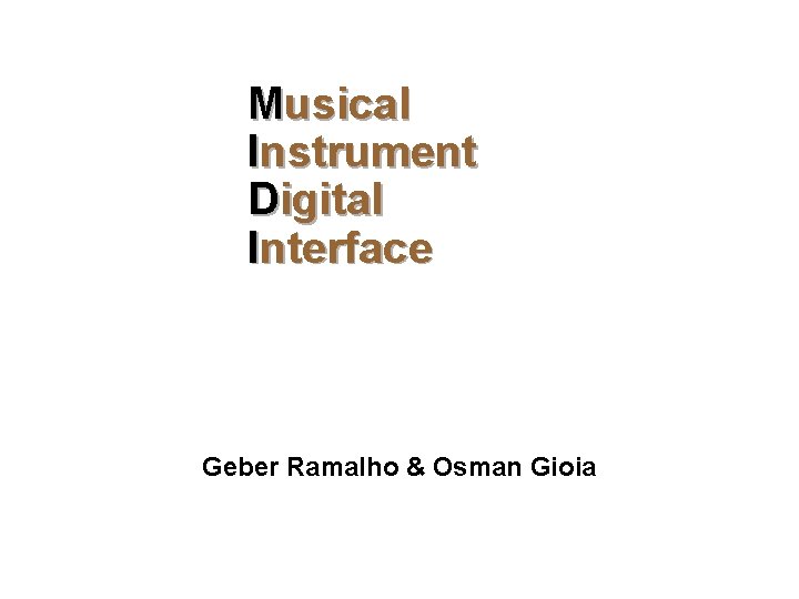 Musical Instrument Digital Interface Geber Ramalho & Osman Gioia 