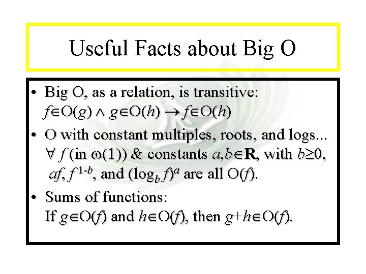 Module #7 - Complexity Useful Facts about Big O • Big O, as a