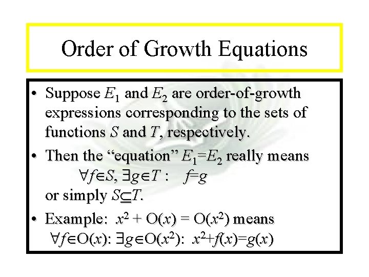 Module #7 - Complexity Order of Growth Equations • Suppose E 1 and E