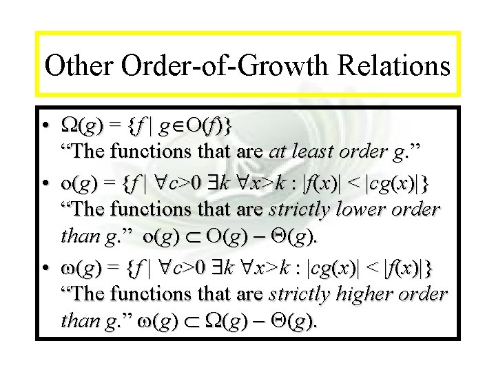 Module #7 - Complexity Other Order-of-Growth Relations • (g) = {f | g O(f)}